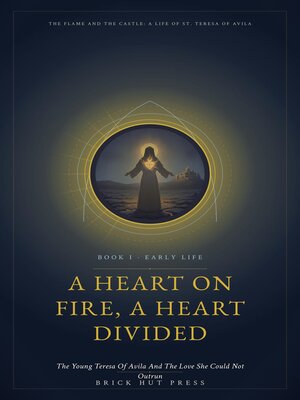 cover image of A Heart on Fire, a Heart Divided